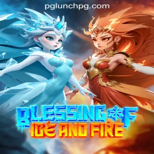 Exploring BlessingofIceandFire: The Hot New Game by LUNCH PG Oficial Slots Brasil